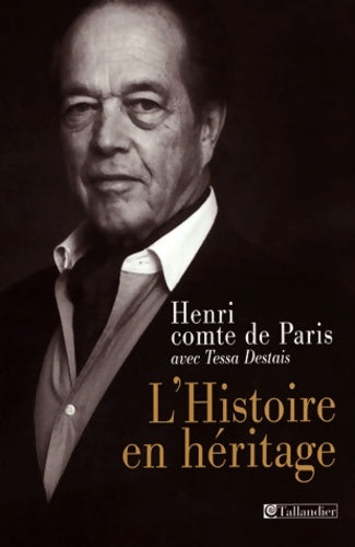 Livrenpoche : L'histoire en héritage - Henri Comte de Paris - Livre