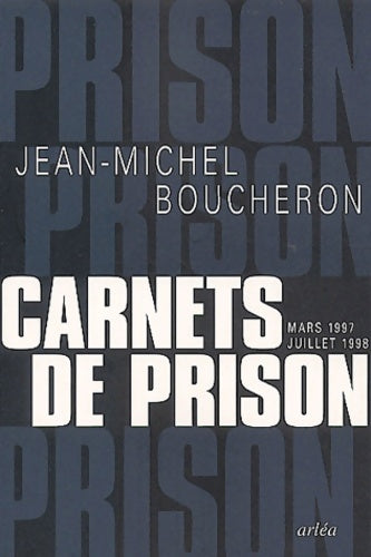 Livrenpoche : Carnets de prison mars 1997-juillet 1998 - Jean-Michel Boucheron - Livre