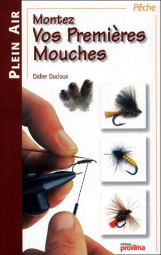 Livrenpoche : Vos premières mouches - Didier Ducloux - Livre