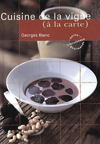 Livrenpoche : Cuisine de la vigne - Georges Blanc - Livre