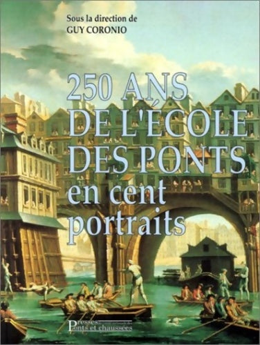 Livrenpoche : 250 ans de l'école des ponts en cent portraits - Guy Coronio - Livre
