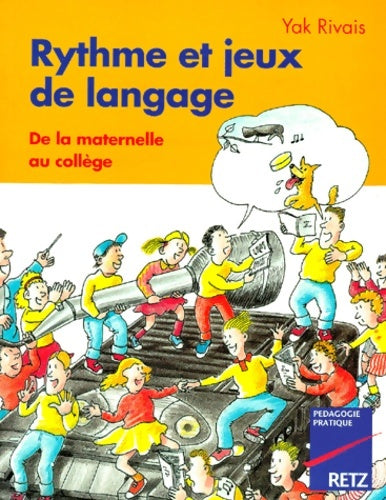 Livrenpoche : Rythmes et jeux de langage de la maternelle au collège - Y. Rivais - Livre