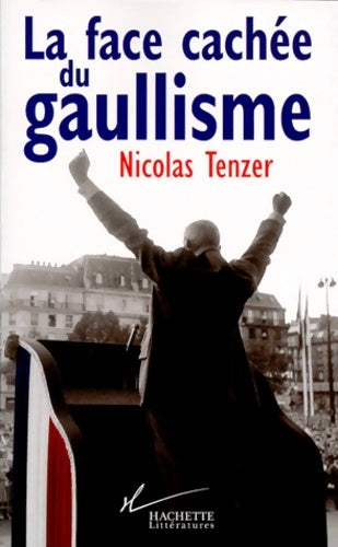 Livrenpoche : La Face cachée du gaullisme - N. Tenzer - Livre