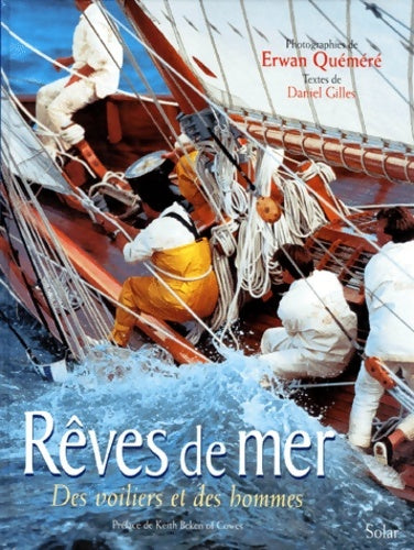 Livrenpoche : rêves DE MER. Des voiliers et des hommes - Erwan Quéméré - Livre