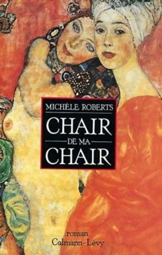 Livrenpoche : CHAIR DE MA CHAIR - Michèle Roberts - Livre