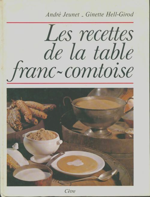 Livrenpoche : Recettes de la table franc-comtoise - Jeunet - Livre