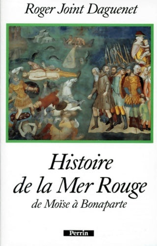Livrenpoche : HISTOIRE DE LA MER ROUGE - ROGER JOINT-DAGUENET - Livre