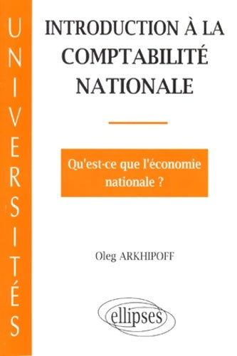 Livrenpoche : Introduction à la comptabilité nationale : Qu'est-ce que l'économie nationale ? - Oleg Arkhipoff - Livre
