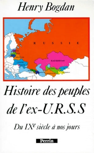 Livrenpoche : Histoire des peuples de l'ex-URSS du IXe siècle à nos jours - Henry Bogdan - Livre