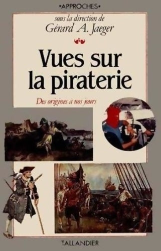 Livrenpoche : VUES SUR LA PIRATERIE DES ORIGINES A NOS JOURS - JAEGER GERARD A. - Livre