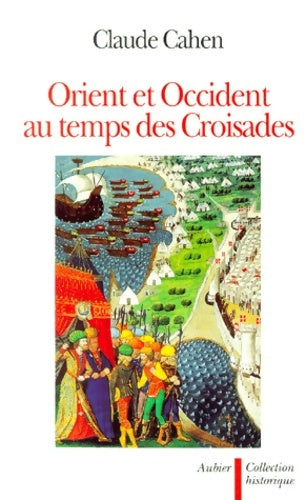Livrenpoche : Orient et Occident au temps des Croisades - Claude Cahen - Livre