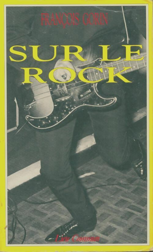 Livrenpoche : Sur le rock - François Gorin - Livre