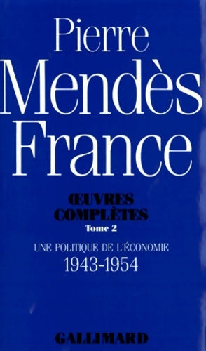 Livrenpoche : ?uvres complètes II : Une politique de l'économie : - Pierre Mendès France - Livre