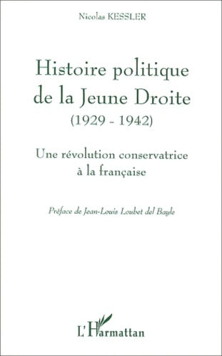 Livrenpoche : Histoire politique de la jeune droite 1929-1942 - Nicolas Kessler - Livre