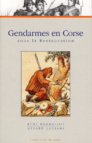 Livrenpoche : Gendarme en Corse sous la Restauration - René Bourgeois - Livre