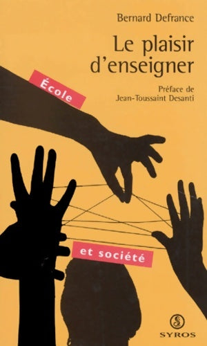 Livrenpoche : Le Plaisir d'enseigner - Bernard Defrance - Livre