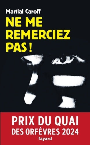 Livrenpoche : Ne me remerciez pas ! : Prix du Quai des Orfèvres 2024 - Martial Caroff - Livre