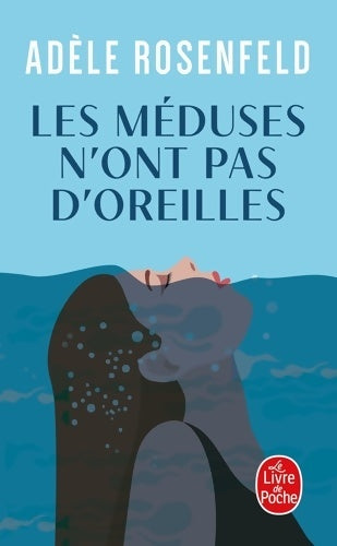 Livrenpoche : Les méduses n'ont pas d'oreilles - Adèle Rosenfeld - Livre