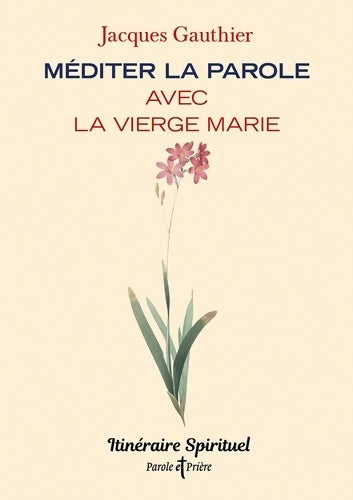 Livrenpoche : Méditer la Parole avec la Vierge Marie : Itinéraire spirituel - Jacques Gauthier - Livre