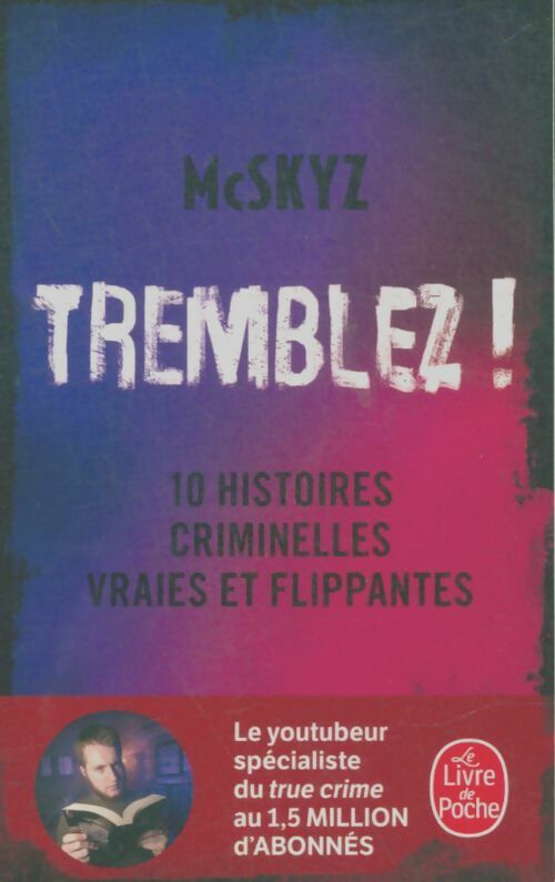 Livrenpoche : Tremblez ! : 10 histoires criminelles vraies et flippantes - Mcskyz - Livre