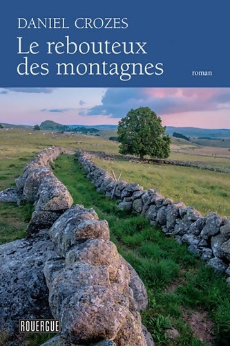 Livrenpoche : Le rebouteux des montagnes - Daniel Crozes - Livre