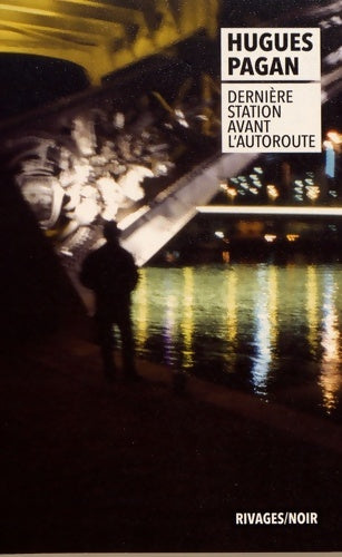 Livrenpoche : Dernière station avant l'autoroute - Hugues Pagan - Livre
