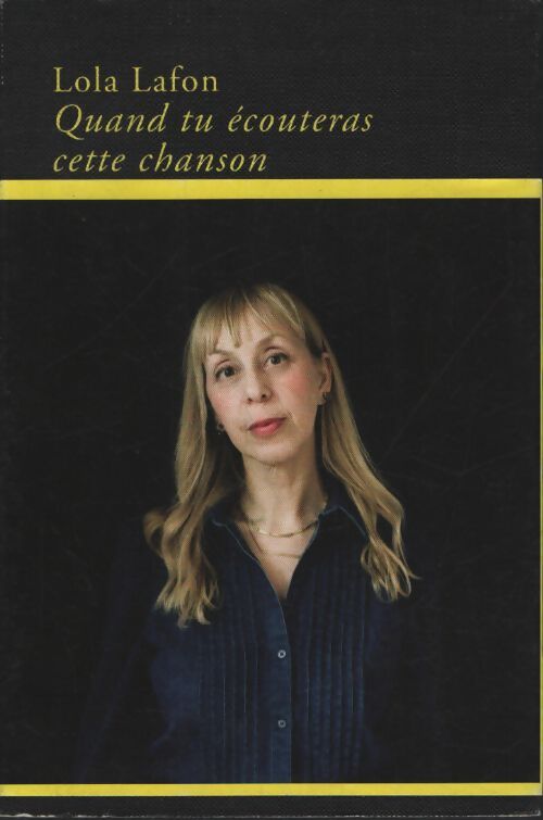 Quand tu écouteras cette chanson GRAND PRIX DES LECTRICES ELLE 2023 : Grand prix des lectrices ELLE 2023 Prix Décembre 2022 Prix Les Inrockuptibles 2022 - Lola Lafon - Livre
