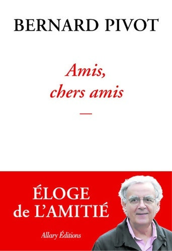 Livrenpoche : Amis chers amis - Bernard Pivot - Livre
