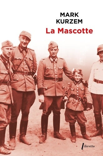 Livrenpoche : La mascotte - Mark Kurzem - Livre