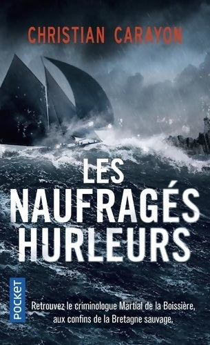 Livrenpoche : Les Naufragés hurleurs - Christian Carayon - Livre