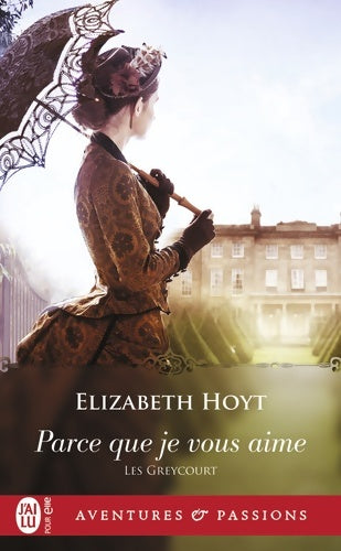 Livrenpoche : Les Greycourt 2 : Parce que je vous aime - Elizabeth Hoyt - Livre