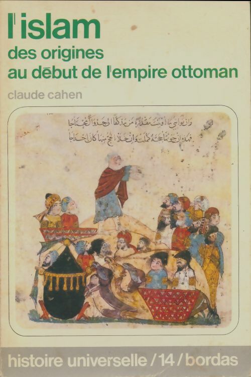L'islam des origines au début de l'empire ottoman - Claude Cahen -  Histoire universelle - Livre