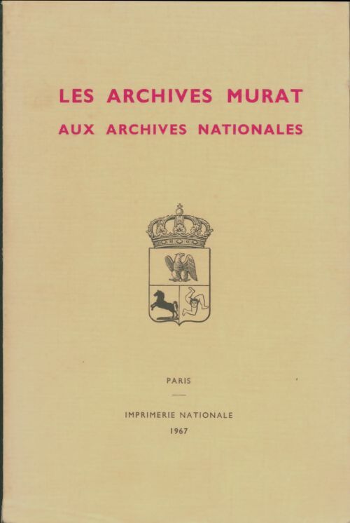 Livrenpoche : Les archives Murat aux archives nationales - Collectif - Livre