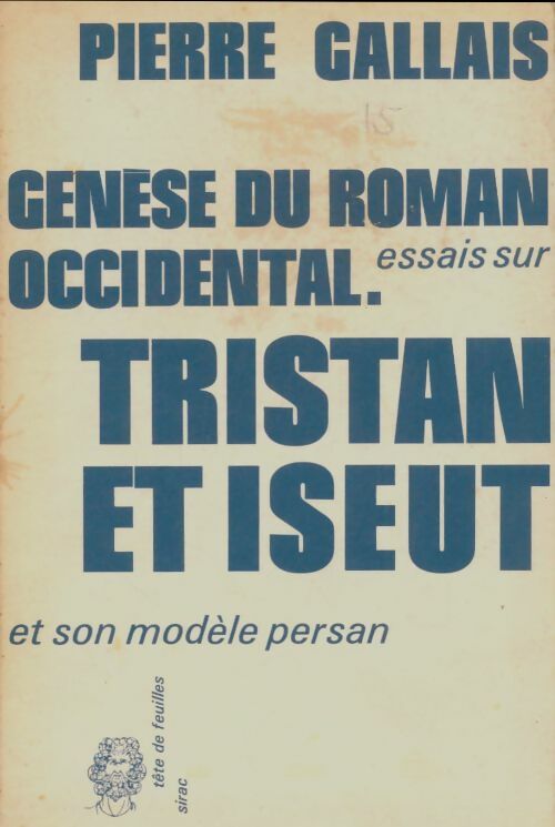 Livrenpoche : Genèse du roman occidental : Essai sur Tristan et Iseut - Pierre Gallais - Livre
