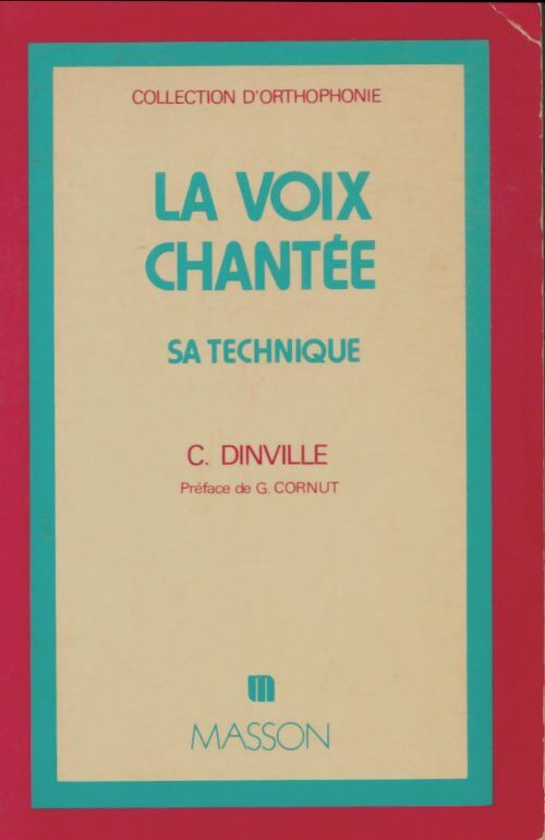 Livrenpoche : La voix chantée : Sa technique - Claire Dinville - Livre