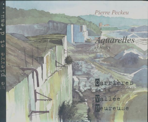 Livrenpoche : Carrières de la vallée heureuse - Pierre Peckeu - Livre