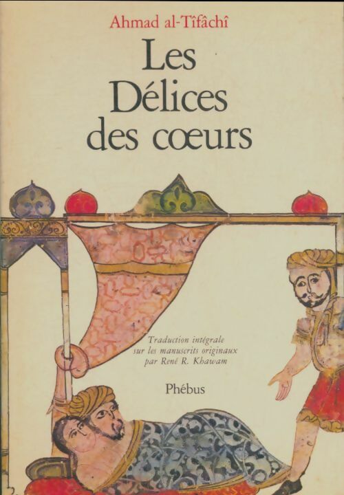 Livrenpoche : Les délices des coeurs - Ahmad Al-Tifachi - Livre
