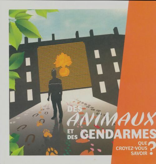 Livrenpoche : Des animaux et des gendarmes : Que croyez-vous savoir? - Collectif - Livre
