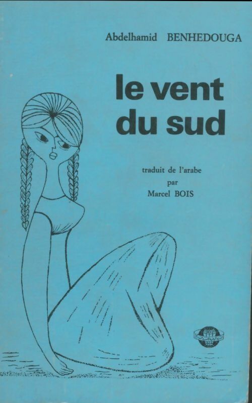 Livrenpoche : Le vent du sud - Abdelhamid Benhedouga - Livre