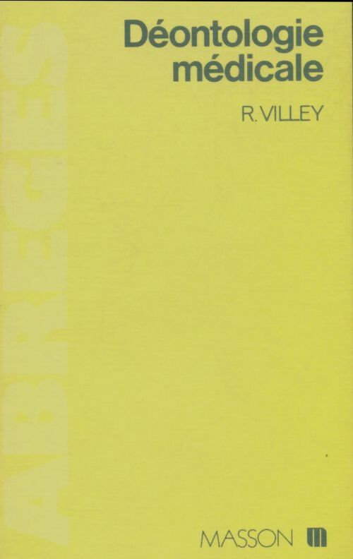 Livrenpoche : Abrégé de deontologie médicale - Raymond Villey - Livre