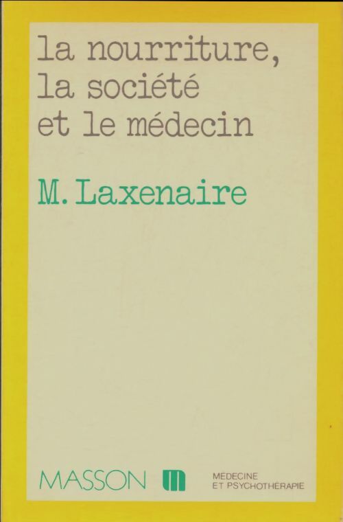 Livrenpoche : La nourriture, la société et le médecin - M Laxenaire - Livre