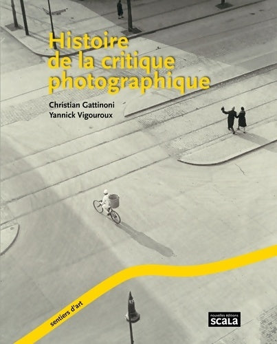 Livrenpoche : Histoire de la critique photographique - Christian Gattinoni - Livre