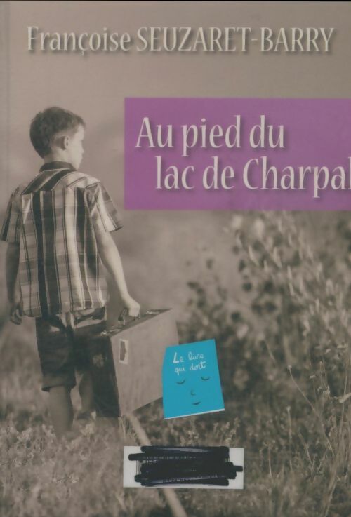 Livrenpoche : Au pied du lac de Charpal - Françoise Seuzaret-Barry - Livre