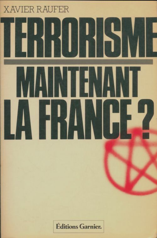 Livrenpoche : Terrorisme maintenant la france ? - Xavier Raufer - Livre