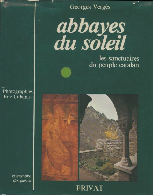 Abbayes du soleil - Georges Vergès -  La mémoire des pierre - Livre