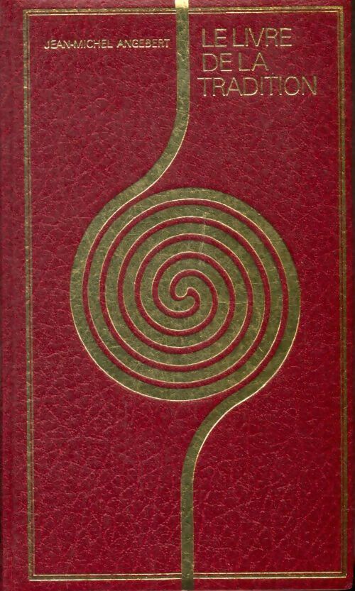 Livrenpoche : Le livre de la tradition - Jean-Michel Angebert - Livre
