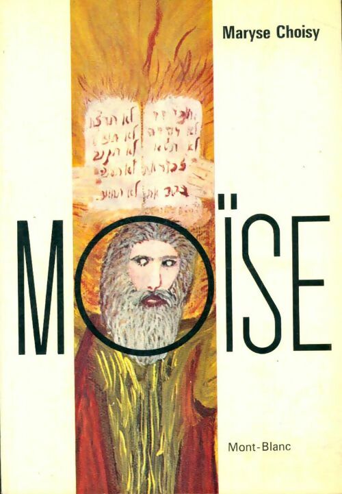 Moïse - Maryse Choisy -  Mont-Blanc GF - Livre