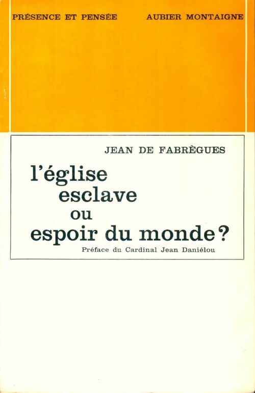 Livrenpoche : L'église esclave ou espoir du monde ? - Jean De Fabrègues - Livre