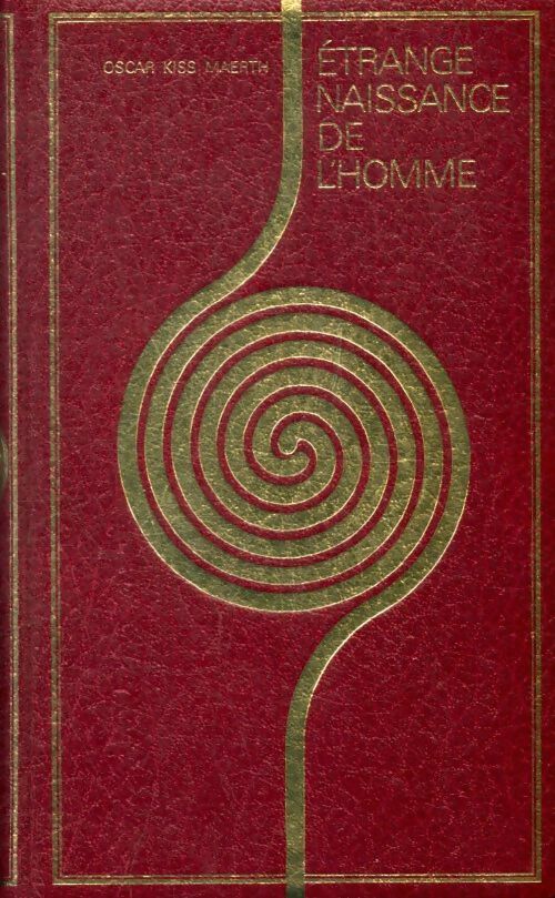 Livrenpoche : Etrange naissance de l'homme - Oscar Kiss Maerth - Livre