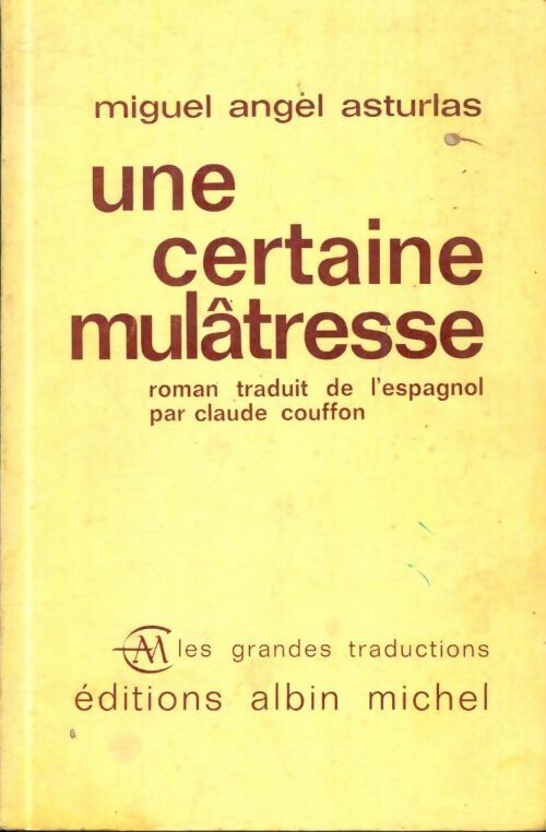 Livrenpoche : Une certaine mulâtresse - Miguel Angel Asturias - Livre